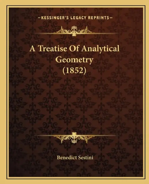 A Treatise Of Analytical Geometry (1852) by Benedict Sestini
