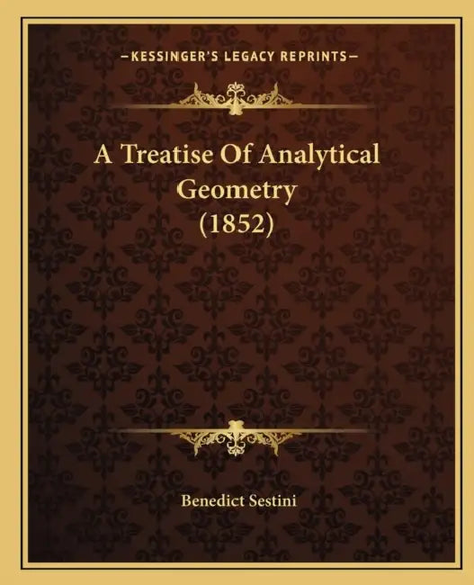 A Treatise Of Analytical Geometry (1852) by Benedict Sestini