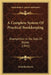 A Complete System Of Practical Bookkeeping: Exemplified In Six Sets Of Books (1842) by Nicholas Harris