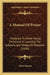 A Manual Of Prayer: Designed To Assist Young Christians In Learning The Subjects And Modes Of Devotion (1838) by Albert Barnes