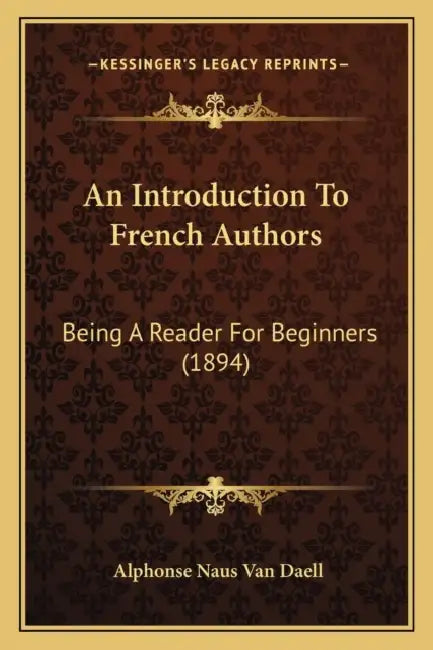 An Introduction To French Authors: Being A Reader For Beginners (1894) by Alphonse Naus Van Daell