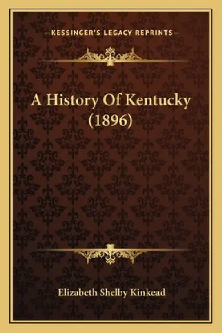 A History Of Kentucky (1896) by Elizabeth Shelby Kinkead