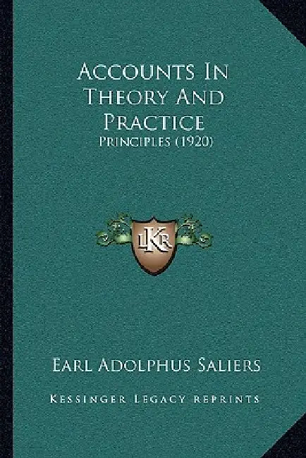 Accounts In Theory And Practice: Principles (1920) by Earl Adolphus Saliers
