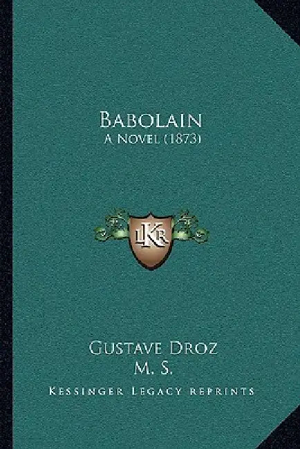 Babolain: A Novel (1873) by Gustave Droz, M. S