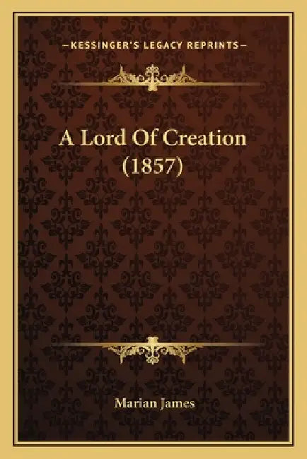 A Lord Of Creation (1857) by Marian James