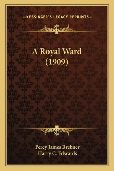 A Royal Ward (1909) by Percy James Brebner, Harry C. Edwards