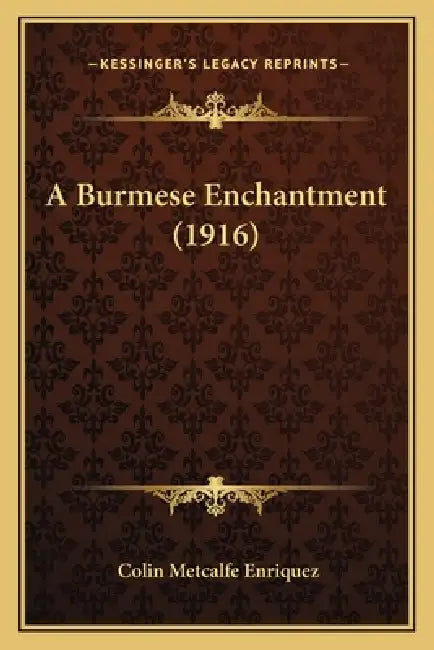 A Burmese Enchantment (1916) by Colin Metcalfe Enriquez
