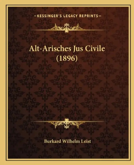 Alt-Arisches Jus Civile (1896) by Burkard Wilhelm Leist