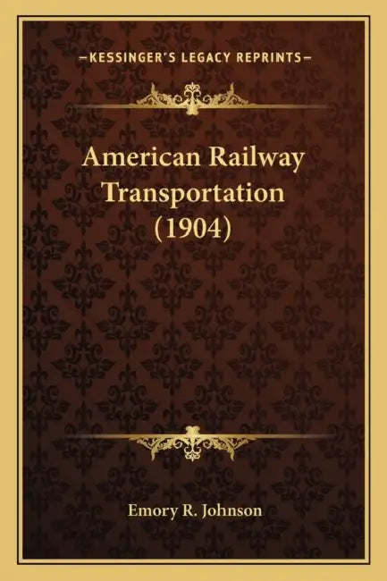American Railway Transportation (1904) by Emory R. Johnson