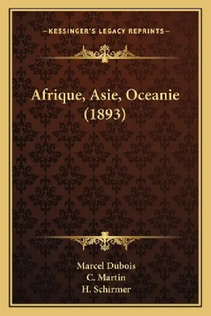 Afrique, Asie, Oceanie (1893) by Marcel DuBois, C. Martin, H. Schirmer