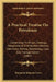 A Practical Treatise On Petroleum: Comprising Its Origin, Geology, Geographical Distribution, History, Chemistry, Mining, Technology, Uses, And Transp by Benjamin Johnson Crew