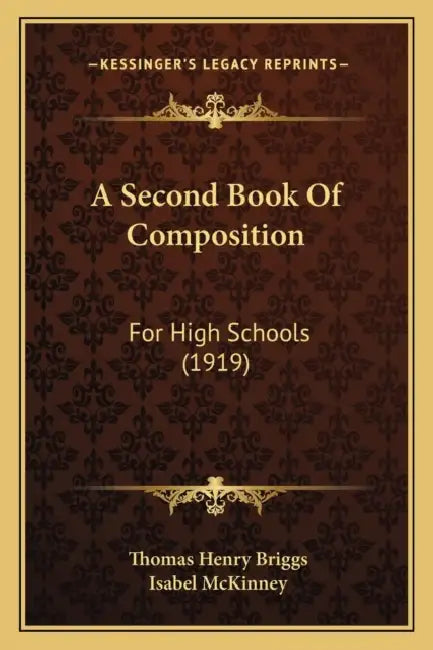 A Second Book Of Composition: For High Schools (1919) by Thomas Henry Briggs, Isabel McKinney