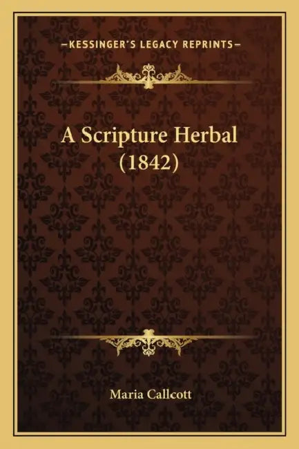 A Scripture Herbal (1842) by Maria Callcott