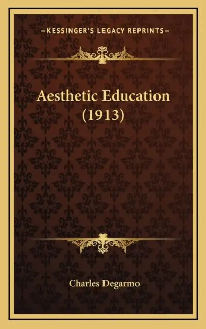 Aesthetic Education (1913) by Charles Degarmo