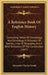 A Reference Book Of English History: Containing Tables Of Chronology And Genealogy, A Dictionary Of Battles, Lines Of Biography, And A Brief Dictionar by Alexander Charles Ewald