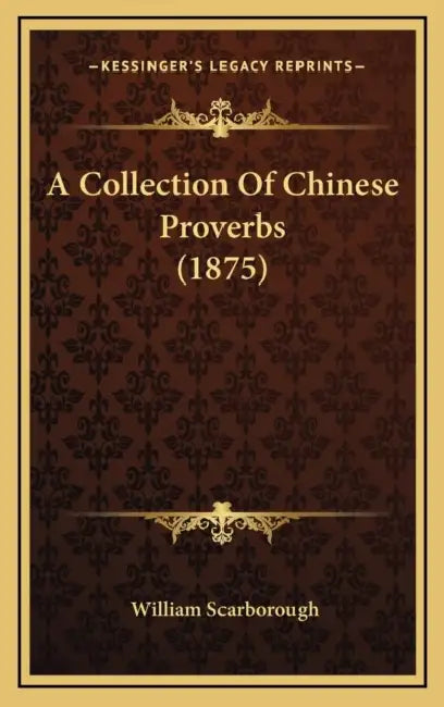 A Collection Of Chinese Proverbs (1875) by William Scarborough