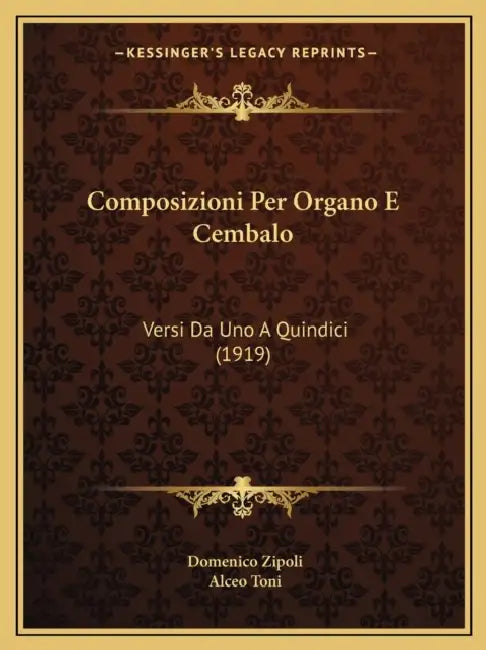 Composizioni Per Organo E Cembalo: Versi Da Uno A Quindici (1919) by Domenico Zipoli, Alceo Toni