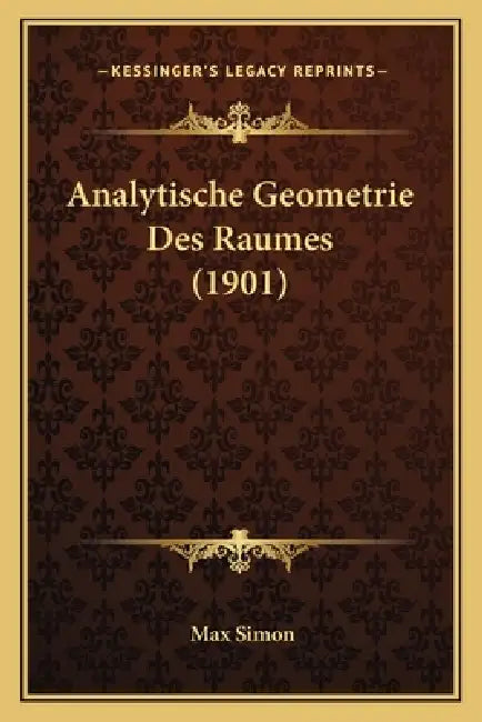 Analytische Geometrie Des Raumes (1901) by Max Simon