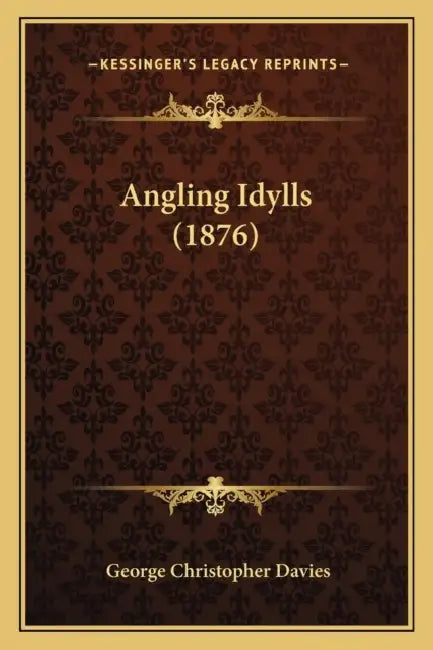 Angling Idylls (1876) by George Christopher Davies