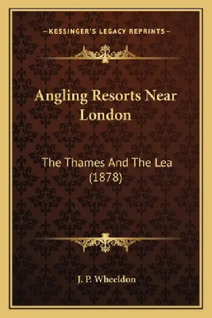 Angling Resorts Near London: The Thames And The Lea (1878) by J. P. Wheeldon