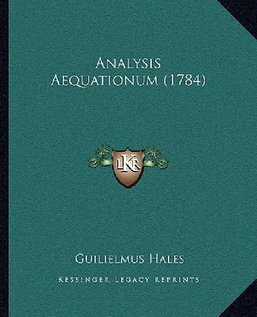 Analysis Aequationum (1784) by Guilielmus Hales