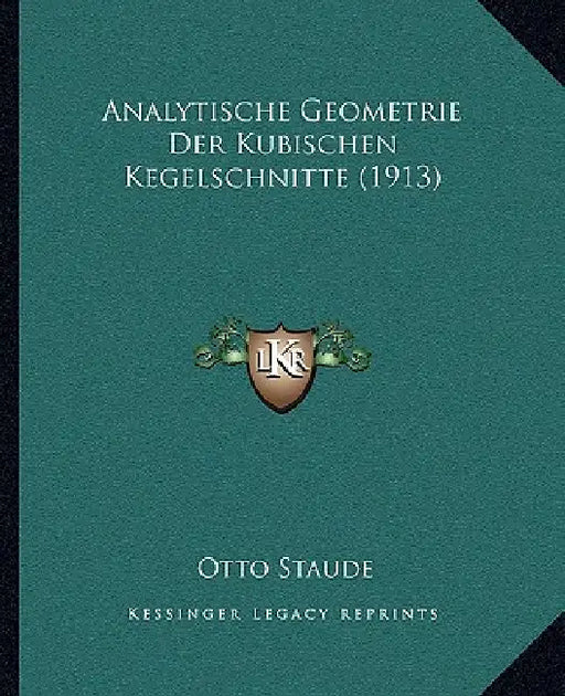 Analytische Geometrie Der Kubischen Kegelschnitte (1913) by Otto Staude