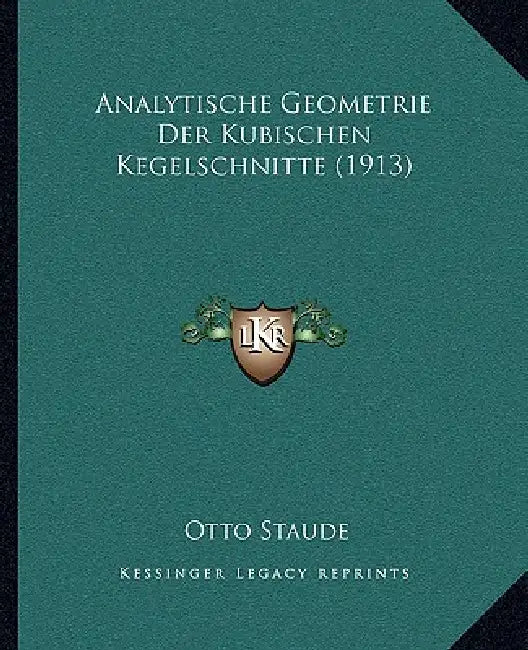 Analytische Geometrie Der Kubischen Kegelschnitte (1913) by Otto Staude