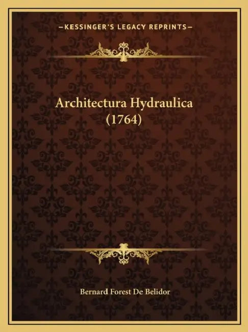 Architectura Hydraulica (1764) by Bernard Forest De Belidor