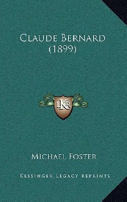 Claude Bernard (1899) by Michael Foster