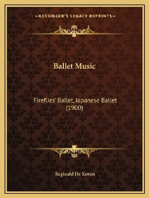 Ballet Music: Fireflies' Ballet, Japanese Ballet (1900) by Reginald de Koven
