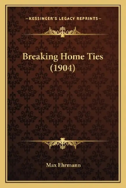 Breaking Home Ties (1904) by Max Ehrmann
