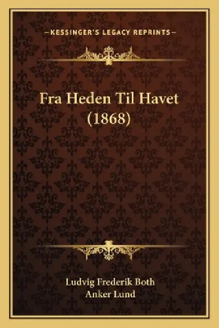 Fra Heden Til Havet (1868) by Ludvig Frederik Both, Anker Lund