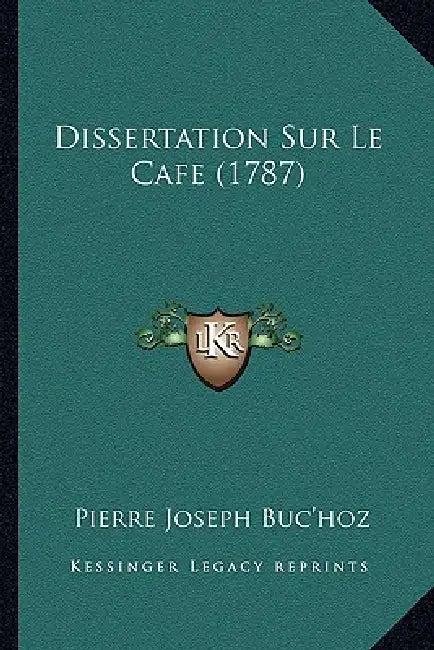 Dissertation Sur Le Cafe (1787) by Pierre Joseph Buc'hoz