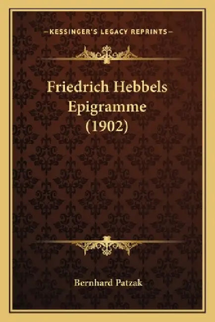 Friedrich Hebbels Epigramme (1902) by Bernhard Patzak