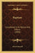 Baptism: Considered In Its Nature And Effects (1859) by Martin Boswell