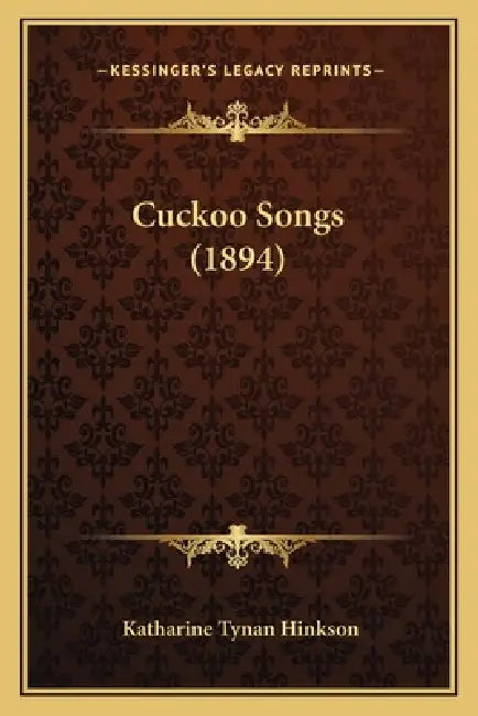 Cuckoo Songs (1894) by Katharine Tynan Hinkson