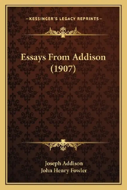 Essays From Addison (1907) by Joseph Addison, John Henry Fowler