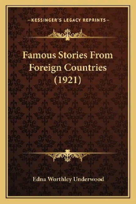 Famous Stories From Foreign Countries (1921) by Edna Worthley Underwood