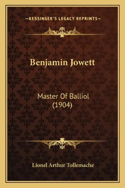 Benjamin Jowett: Master Of Balliol (1904) by Lionel Arthur Tollemache
