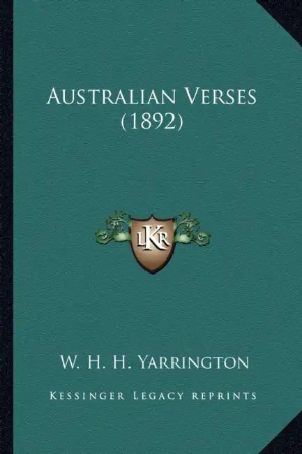 Australian Verses (1892) by W. H. H. Yarrington