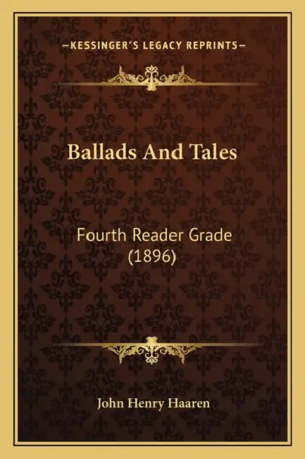 Ballads And Tales: Fourth Reader Grade (1896) by John Henry Haaren