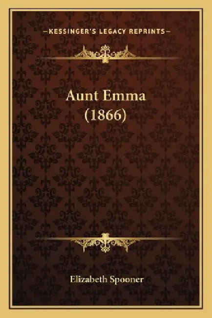 Aunt Emma (1866) by Elizabeth Spooner