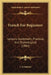 French For Beginners: Lessons Systematic, Practical, And Etymological (1884) by J. LeMaistre