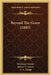 Beyond The Grave (1885) by Hermann Cremer, Samuel T. Lowrie, A. A. Hodge
