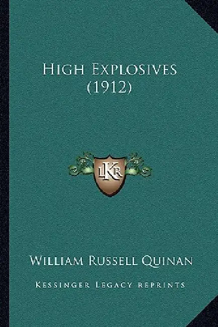 High Explosives (1912) by William Russell Quinan