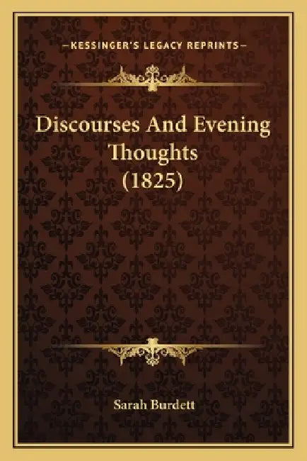 Discourses And Evening Thoughts (1825) by Sarah Burdett