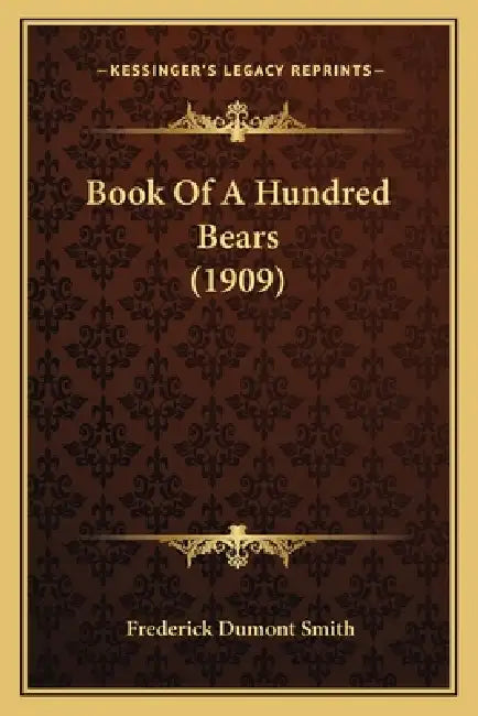 Book Of A Hundred Bears (1909) by Frederick Dumont Smith