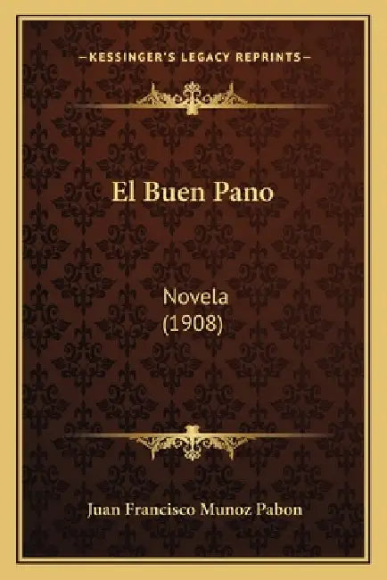 El Buen Pano: Novela (1908) by Juan Francisco Munoz Pabon