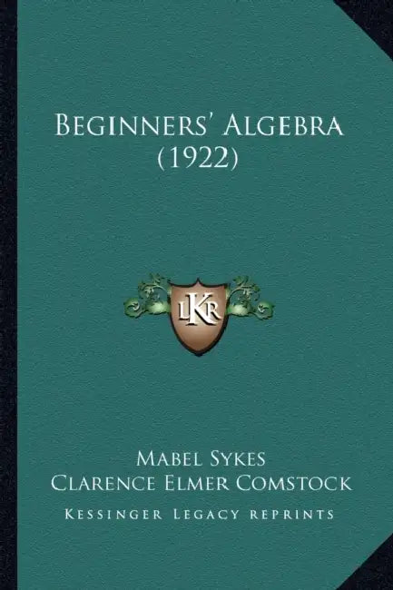 Beginners' Algebra (1922) by Mabel Sykes, Clarence Elmer Comstock