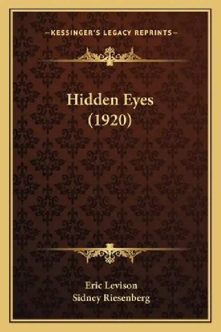 Hidden Eyes (1920) by Eric Levison, Sidney Riesenberg
